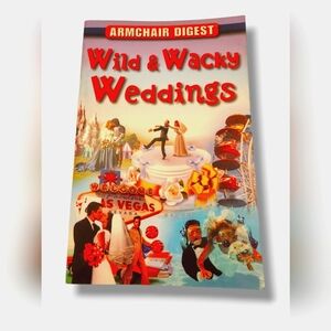 Armchair Digest: Wild & Wacky Weddings - Paperback Book By Laurie L. Dove